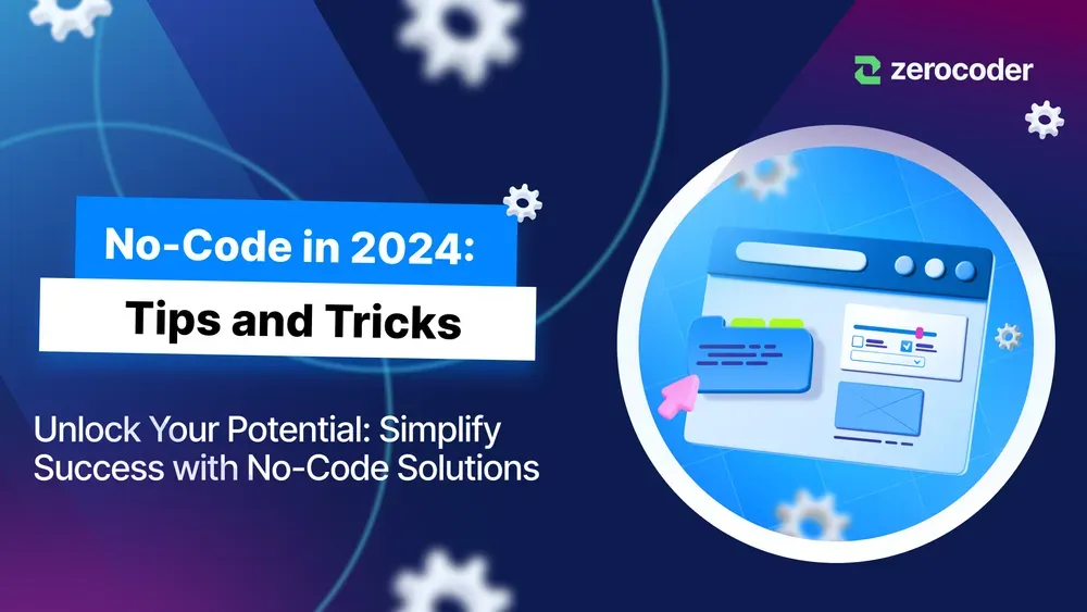 No-Code in 2024: Tips and Tricks for Developers