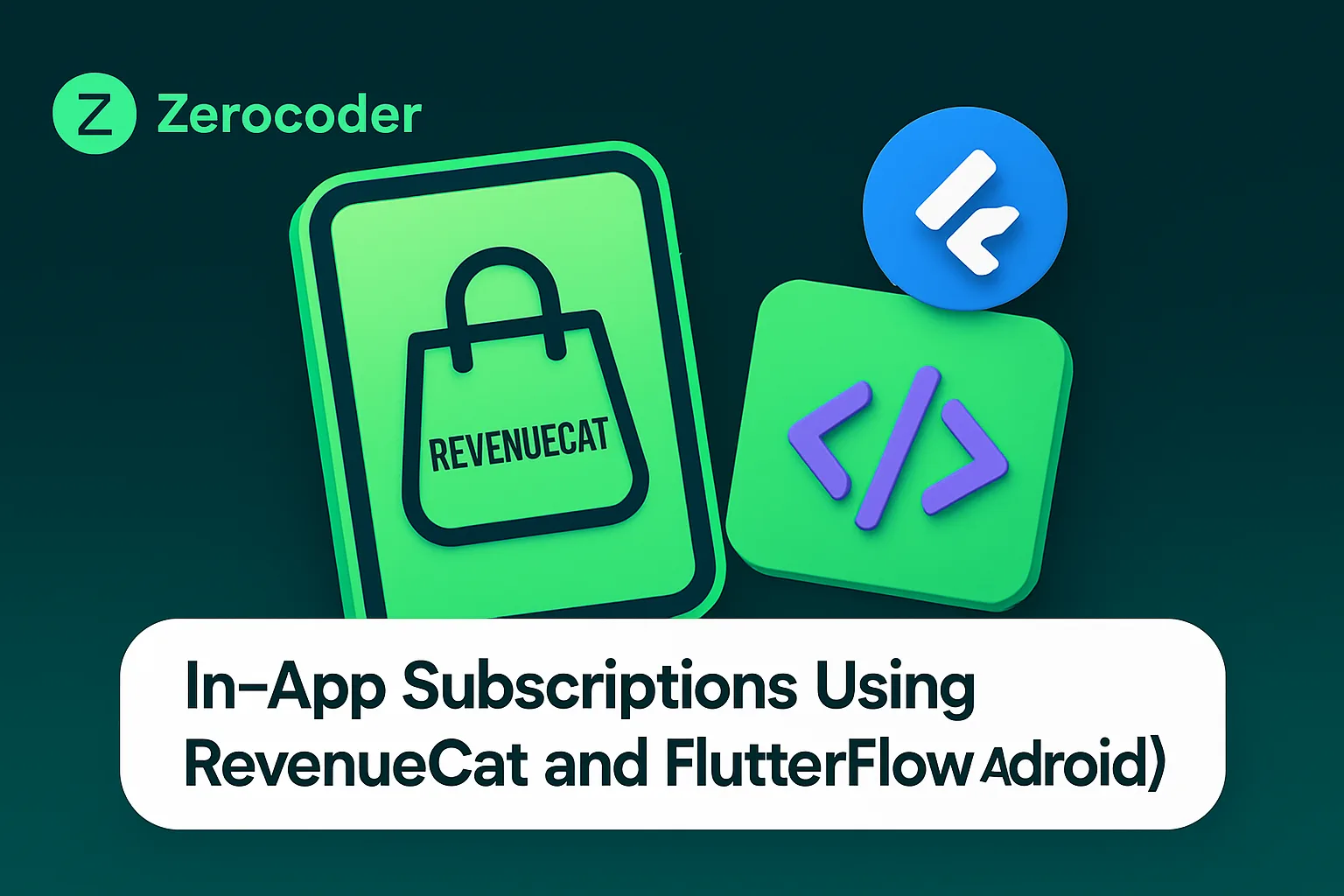 In-App Subscriptions With RevenueCat & FlutterFlow for Android | Zerocoder