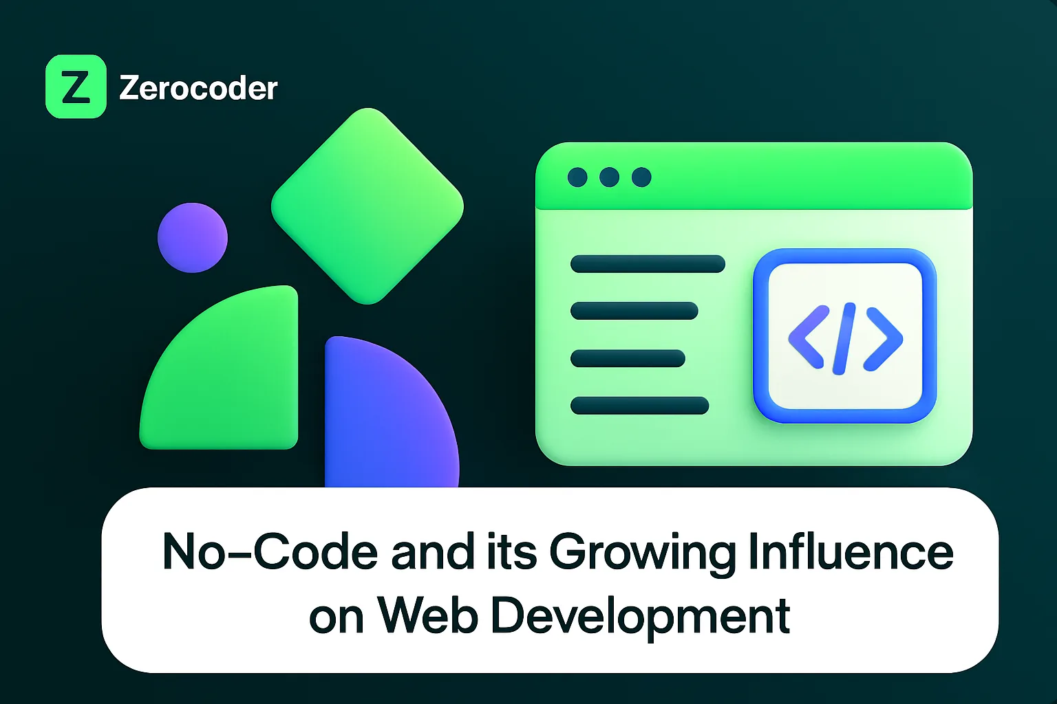 The Rising Impact of No-Code on Web Development | Zerocoder